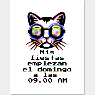 Mis fiestas empiezan el domingo a las 09:00 Am - Catsondrugs.com Techno Party Ibiza Rave Dance Underground Festival Spring Break  Berlin Good Vibes Trance Dance technofashion technomusic housemusic Posters and Art